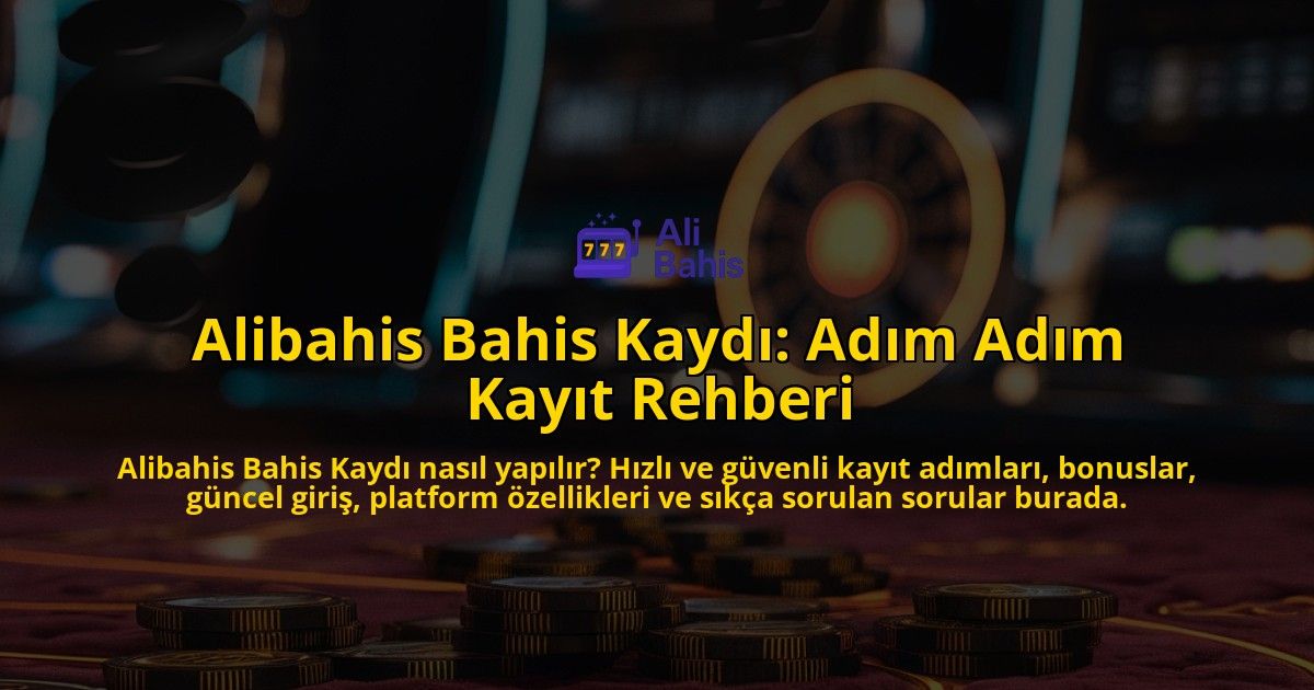 Alibahis-Bahis-Kayd-Adm-Adm-Kayt-Rehberi-overlay-1768128992.jpg