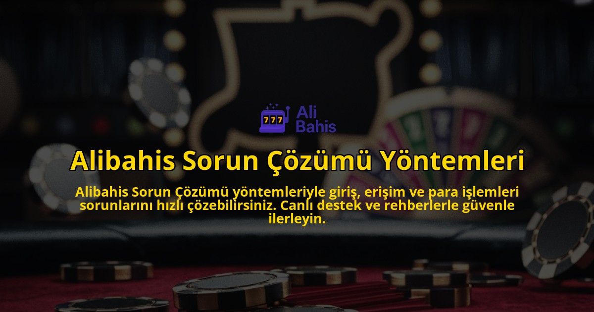 Alibahis-Sorun-zm-Yntemleri-overlay-1768387836.jpg