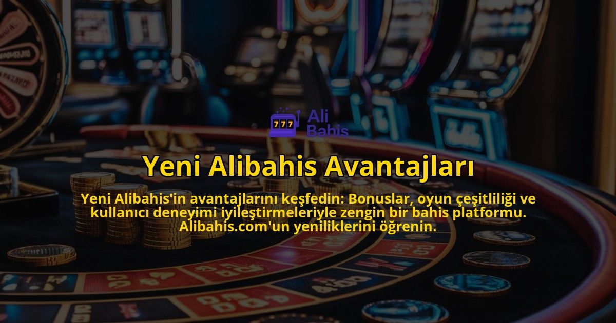 Yeni-Alibahis-Avantajlar-overlay-1768582213.jpg