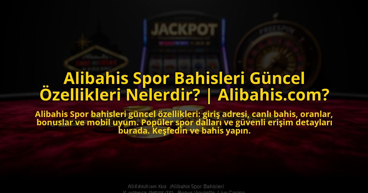 Alibahis-Spor-Bahisleri-Guncel-Ozellikleri-Nelerdir-Alibahiscom-overlay-1773606900.jpg
