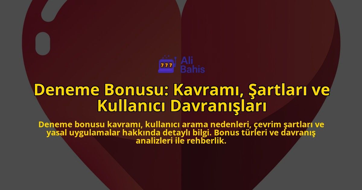 Deneme-Bonusu-Kavrami-Sartlari-ve-Kullanici-Davranislari-overlay-1778187949.jpg